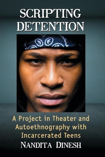 [object Object] «Scripting Detention: A Project in Theater and Autoethnography with Incarcerated Teens», автор Нандита Динеш - фото №1