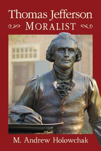 Паперова книга «Thomas Jefferson: Moralist», автор М. Ендрю Головчак - фото №1