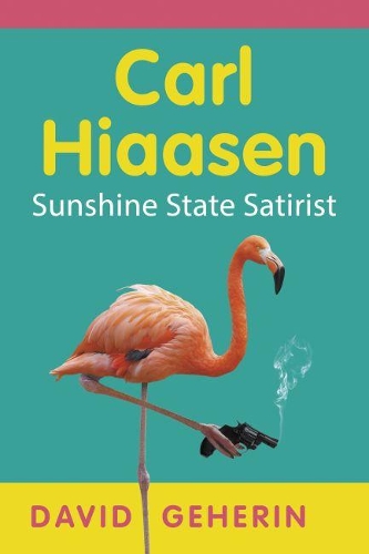 Бумажная книга «Carl Hiaasen: Sunshine State Satirist», автор Дэвид Геерин - фото №1