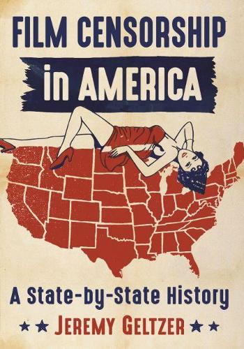 Бумажная книга «Film Censorship in America: A State-by-State History», автор Джереми Гельцер - фото №1