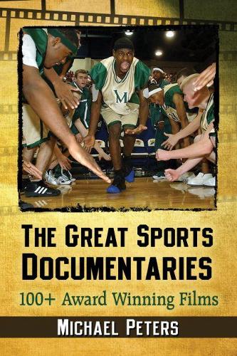 Бумажная книга «The Great Sports Documentaries: 100+ Award Winning Films», автор Майкл Питерс - фото №1