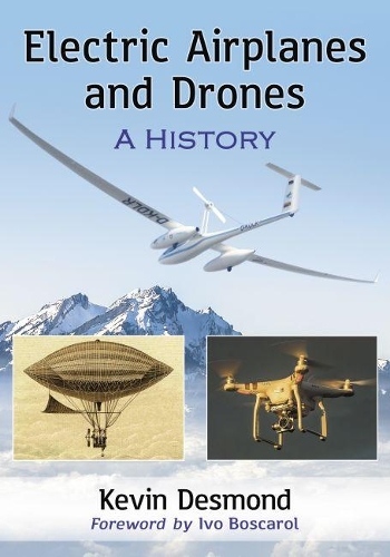 Бумажная книга «Electric Airplanes and Drones: A History», автор Кевин Десмонд - фото №1