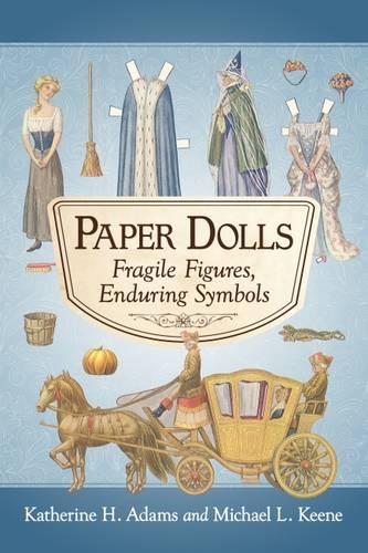 Паперова книга «Paper Dolls: Fragile Figures, Enduring Symbols», авторів Кетрін Г. Адамс, Майк Кін - фото №1