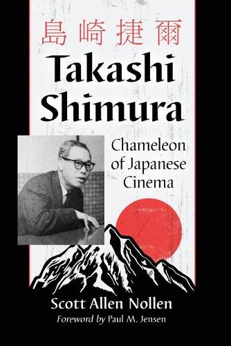 Бумажная книга «Takashi Shimura: Chameleon of Japanese Cinema», автор Скотт Аллен Ноллен - фото №1