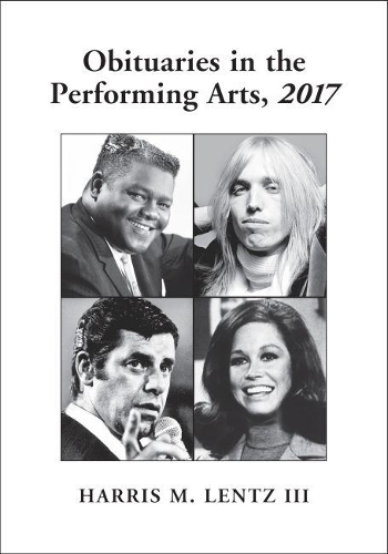 Бумажная книга «Obituaries in the Performing Arts, 2017», автор Харрис М. Ленц III - фото №1