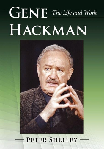 Паперова книга «Gene Hackman: The Life and Work», автор Пітер Шеллі - фото №1