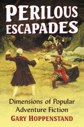 Бумажная книга «Perilous Escapades: Dimensions of Popular Adventure Fiction», автор Гэри Хоппенстэнд - фото №1