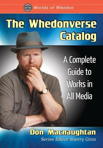 Бумажная книга «The Whedonverse Catalog: A Complete Guide to Works in All Media», автор Дон Макнаугтан - фото №1