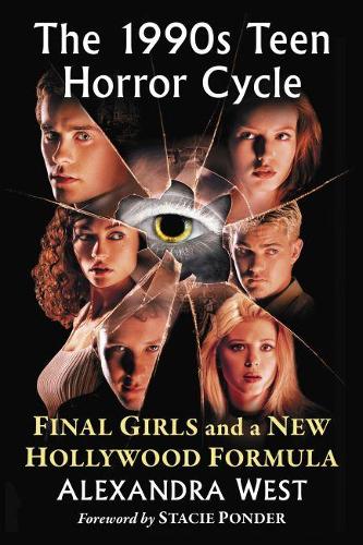Бумажная книга «The 1990s Teen Horror Cycle: Final Girls and a New Hollywood Formula», автор Александра Вест - фото №1