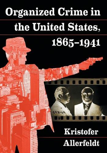 Паперова книга «Organized Crime in the United States, 1865-1941», автор Крістофер Аллерфельдт - фото №1