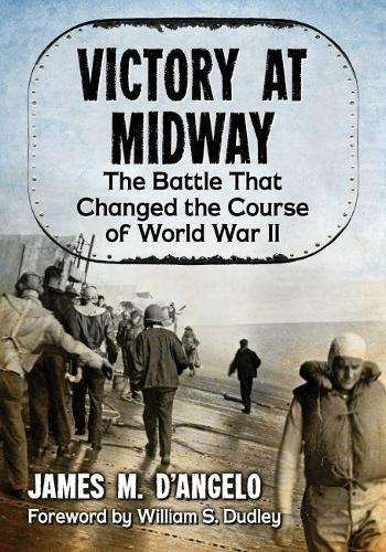 Бумажная книга «Victory at Midway: The Battle That Changed the Course of World War II», автор Джеймс М. Д'Анджело - фото №1