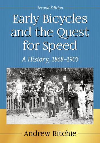 Бумажная книга «Early Bicycles and the Quest for Speed: A History, 1868-1903, 2d ed.», автор Эндрю Ричи - фото №1
