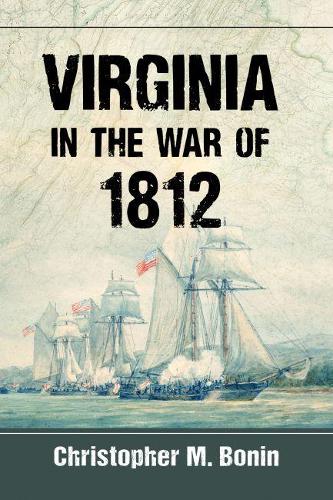 Бумажная книга «Virginia in the War of 1812», автор Кристофер М. Бонин - фото №1