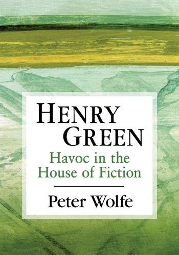 Бумажная книга «Henry Green: Havoc in the House of Fiction», автор Питер Вулф - фото №1