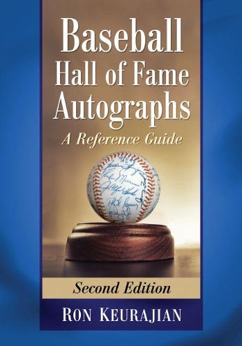 Паперова книга «Baseball Hall of Fame Autographs: A Reference Guide, 2d ed.», автор Рон Кеураджян - фото №1