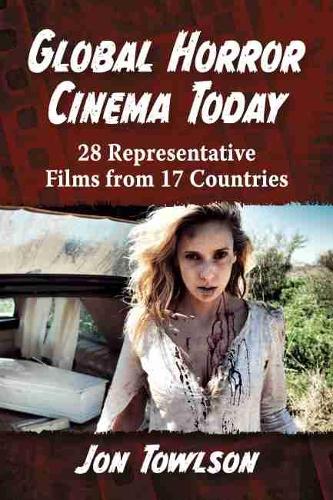 Бумажная книга «Global Horror Cinema Today: 28 Representative Films from 17 Countries», автор Джон Таулсон - фото №1