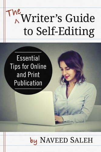 Бумажная книга «The Writer’s Guide to Self-Editing: Essential Tips for Online and Print Publication», автор Навид Салех - фото №1
