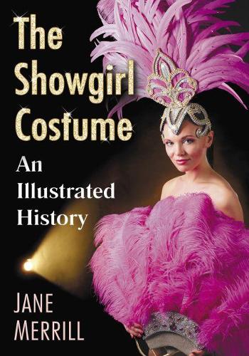 Бумажная книга «The Showgirl Costume: An Illustrated History», автор Джейн Меррилл - фото №1