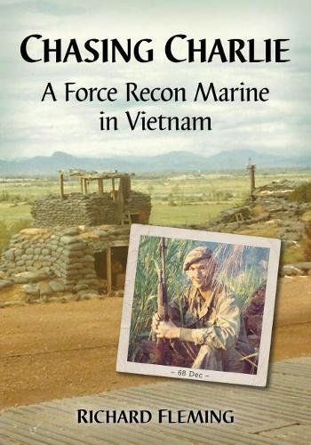 Паперова книга «Chasing Charlie: A Force Recon Marine in Vietnam», автор Річард Флемінг - фото №1