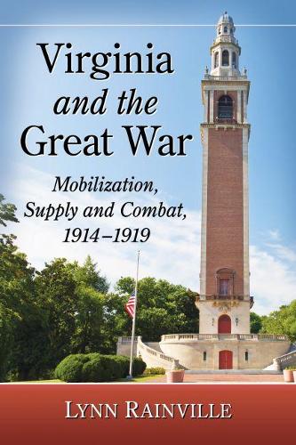 Бумажная книга «Virginia and the Great War: Mobilization, Supply and Combat, 1914-1919», автор Линн Рейнвилл - фото №1