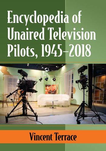 Бумажная книга «Encyclopedia of Unaired Television Pilots, 1945–2018», автор Винсент Террас - фото №1