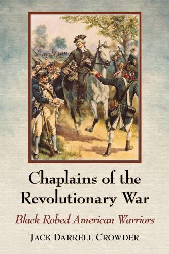 Паперова книга «Chaplains of the Revolutionary War: Black Robed American Warriors», автор Джек Даррелл Краудер - фото №1