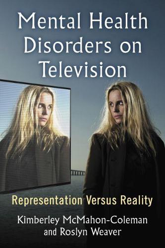 Бумажная книга «Mental Health Disorders on Television: Representation Versus Reality», автор Кимберли Макмахон-Коулман - фото №1