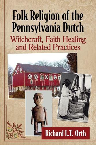 Паперова книга «Folk Religion of the Pennsylvania Dutch: Witchcraft, Faith Healing and Related Practices», автор МакФарланд - фото №1
