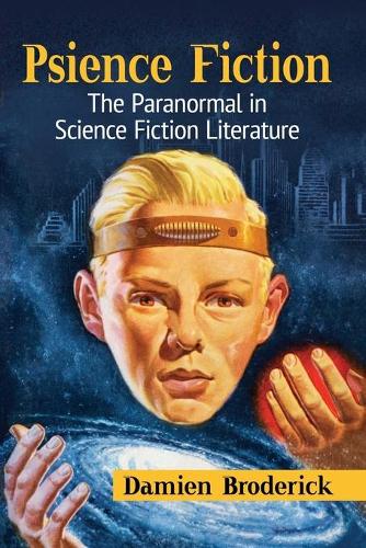 Бумажная книга «Psience Fiction: The Paranormal in Science Fiction Literature», автор Дэмиен Бродерик - фото №1