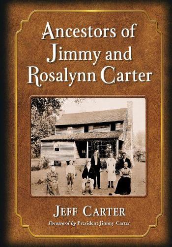 Бумажная книга «Ancestors of Jimmy and Rosalynn Carter», автор Джефф Картер - фото №1