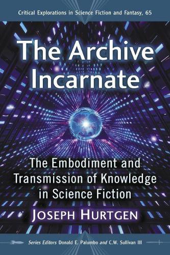 Паперова книга «The Archive Incarnate: The Embodiment and Transmission of Knowledge in Science Fiction», автор Джозеф Хуртген - фото №1