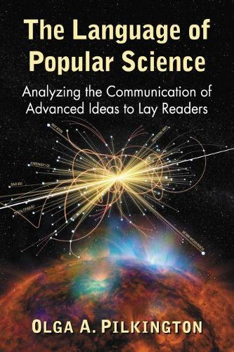 Бумажная книга «The Language of Popular Science: Analyzing the Communication of Advanced Ideas to Lay Readers», автор Ольга А. Пилкингтон - фото №1