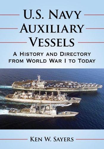Бумажная книга «U.S. Navy Auxiliary Vessels: A History and Directory from World War I to Today», автор Кен В. Сайерс - фото №1