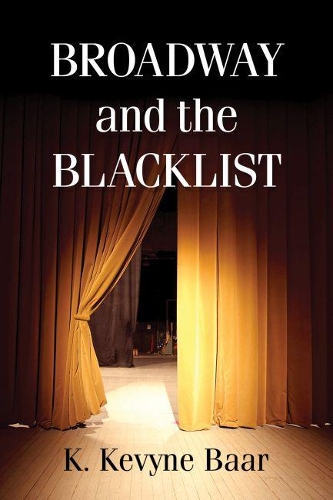Бумажная книга «Broadway and the Blacklist», автор К. Кевин Баар - фото №1