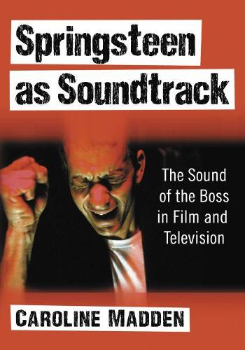 Бумажная книга «Springsteen as Soundtrack: The Sound of the Boss in Film and Television», автор Кэролайн Мэдден - фото №1