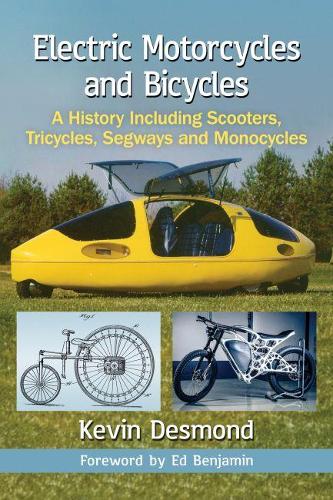 Бумажная книга «Electric Motorcycles and Bicycles: A History Including Scooters, Tricycles, Segways and Monocycles», автор Кевин Десмонд - фото №1
