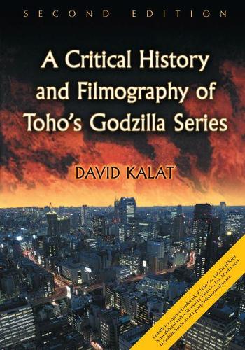 Бумажная книга «A Critical History and Filmography of Toho's Godzilla Series, 2d ed.», автор Дэвид Калат - фото №1