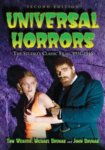 Бумажная книга «Universal Horrors: The Studio's Classic Films, 1931-1946», авторов Джон Брунас, Том Уивер - фото №1