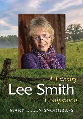 Бумажная книга «Lee Smith: A Literary Companion», автор Мэри Эллен Снодграсс - фото №1