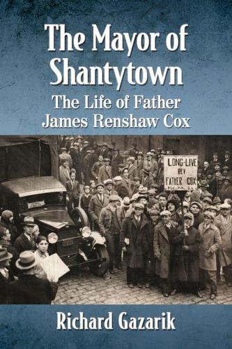 Бумажная книга «The Mayor of Shantytown: The Life of Father James Renshaw Cox», автор Ричард Газарик - фото №1