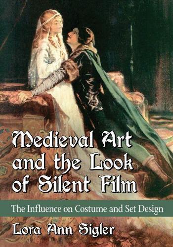 Бумажная книга «Medieval Art and the Look of Silent Film: The Influence on Costume and Set Design», автор Лора Энн Сиглер - фото №1