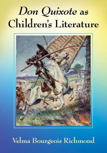 Бумажная книга «Don Quixote as Children's Literature: A Tradition in English Words and Pictures», автор Велма Буржуа Ричмонд - фото №1
