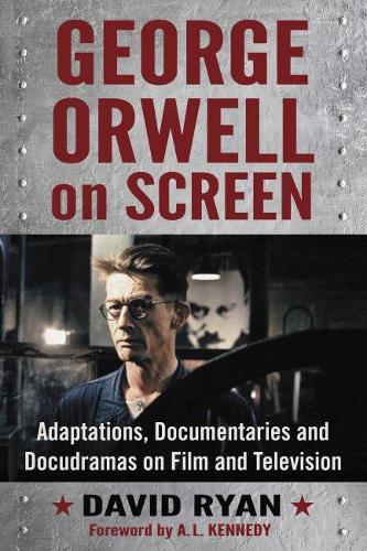 Бумажная книга «George Orwell on Screen: Adaptations, Documentaries and Docudramas on Film and Television», автор Дэвид Райан - фото №1
