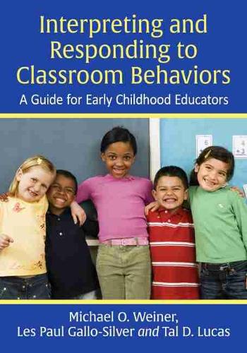 Паперова книга «Interpreting and Responding to Classroom Behaviors: A Guide for Early Childhood Educators», авторів Лес Пол Галло-Сільвер, Майкл О. Вайнер, Тал Д. Лукас - фото №1