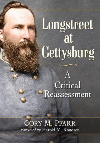 Паперова книга «Longstreet at Gettysburg: A Critical Reassessment», автор Корі М. Пфарр - фото №1