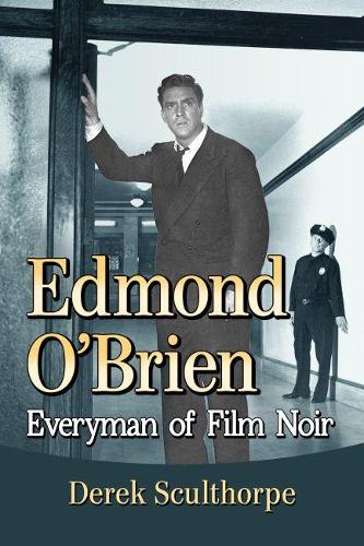 Бумажная книга «Edmond O’Brien: Everyman of Film Noir», автор Дерек Скалторп - фото №1