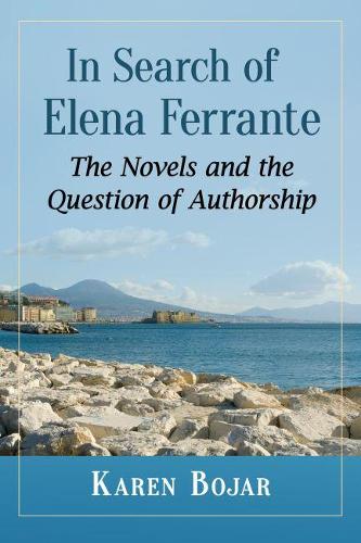 Бумажная книга «In Search of Elena Ferrante: The Novels and the Question of Authorship», автор Карен Бояр - фото №1