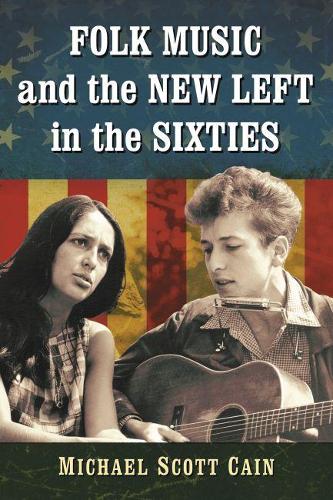 Паперова книга «Folk Music and the New Left in the Sixties», автор Майкл Скотт Кейн - фото №1