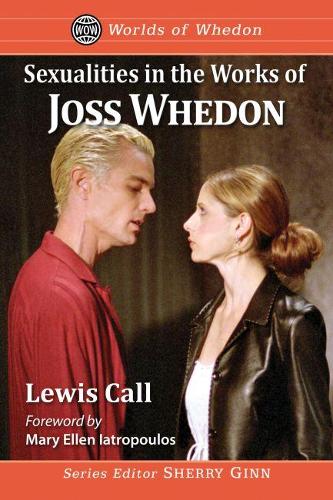 Паперова книга «Sexualities in the Works of Joss Whedon», автор Льюїс Колл - фото №1