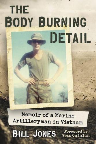 Бумажная книга «The Body Burning Detail: Memoir of a Marine Artilleryman in Vietnam», автор Билл Джонс - фото №1